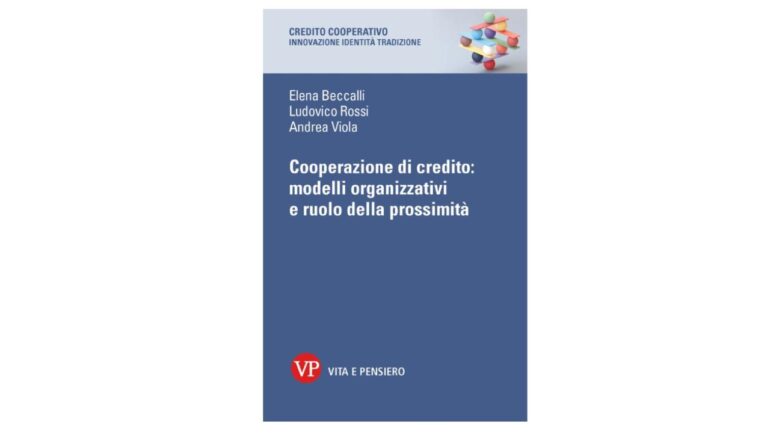 Cooperazione di credito: modelli organizzativi e ruolo della prossimità
